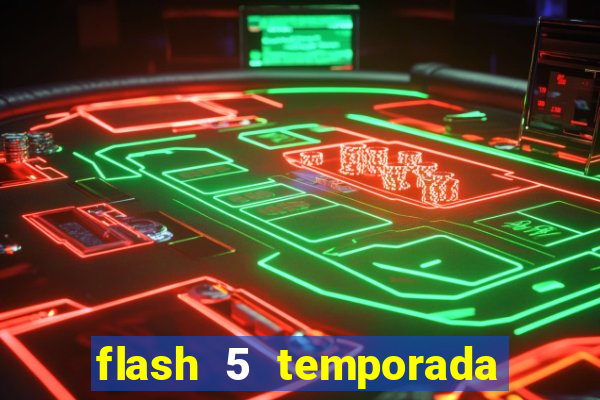 flash 5 temporada ep 9 continua em arrow